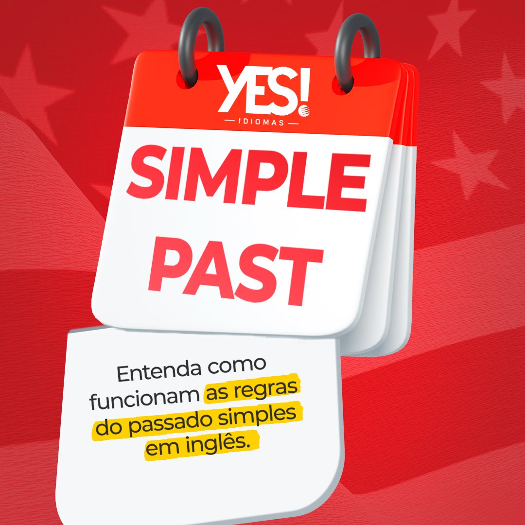Simple Past – Regras do passado simples em Inglês