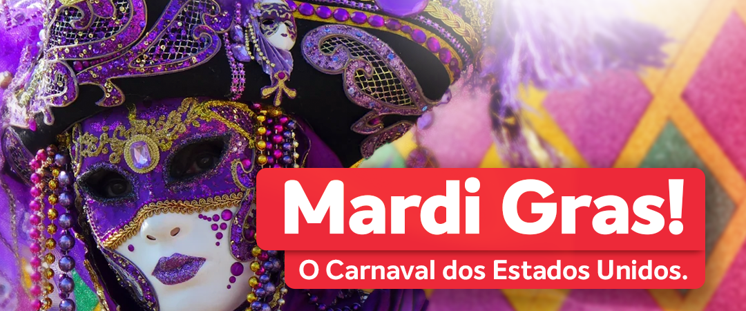 Mardi Gras: o carnaval dos Estados Unidos