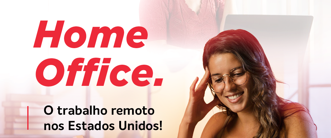 Home office: o trabalho remoto nos Estados Unidos
