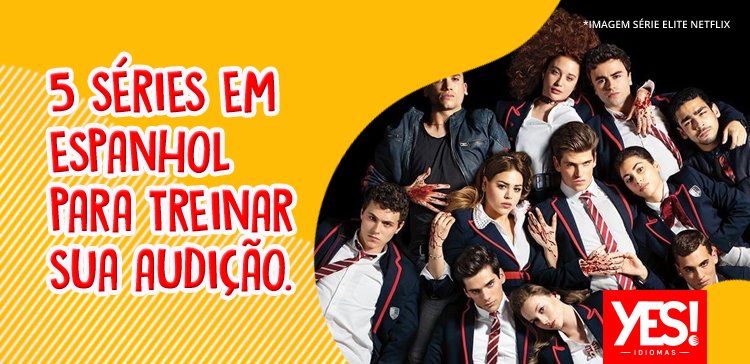 5 séries em espanhol para praticar a sua audição