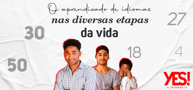 O aprendizado de idiomas nas diversas etapas da vida
