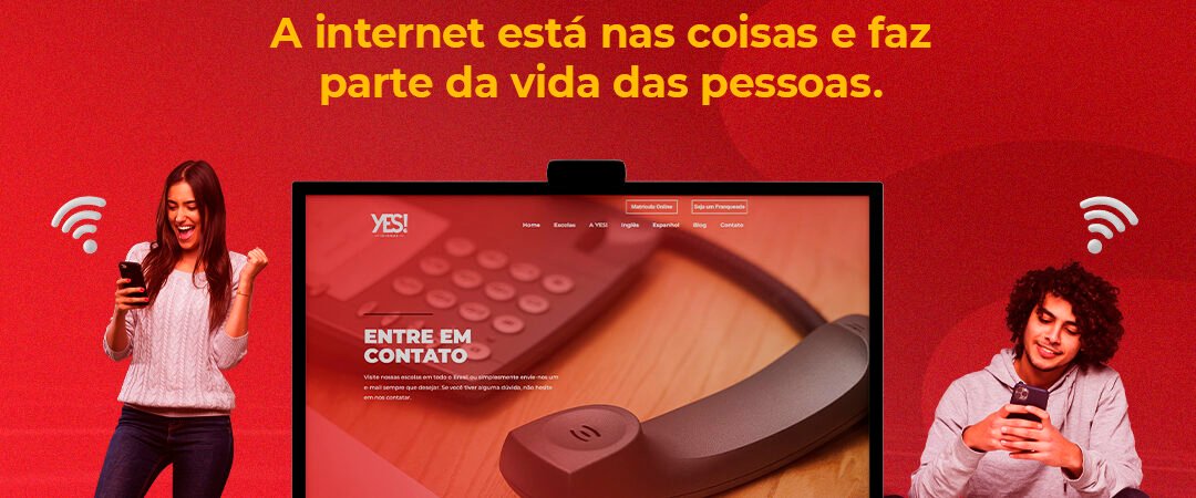 ERA DIGITAL: A internet está nas coisas e faz parte da vida das pessoas!