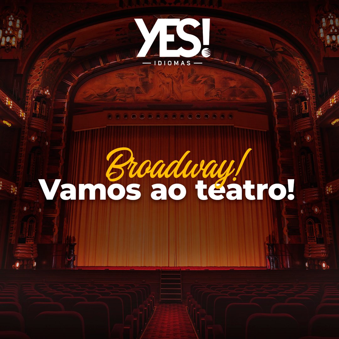 Broadway! Vamos ao Teatro!