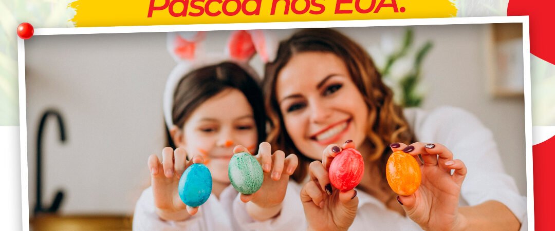Happy Easter – A Páscoa nos EUA