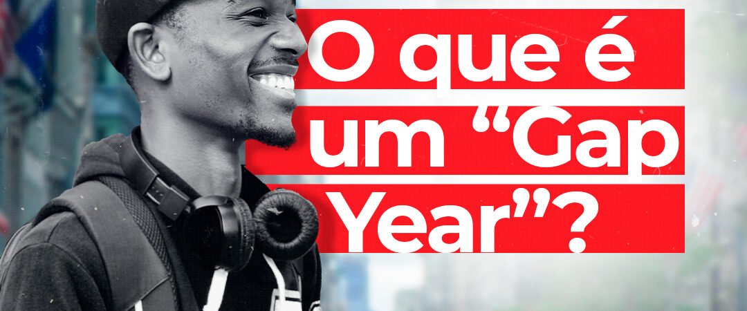 O que é um “Gap Year”?