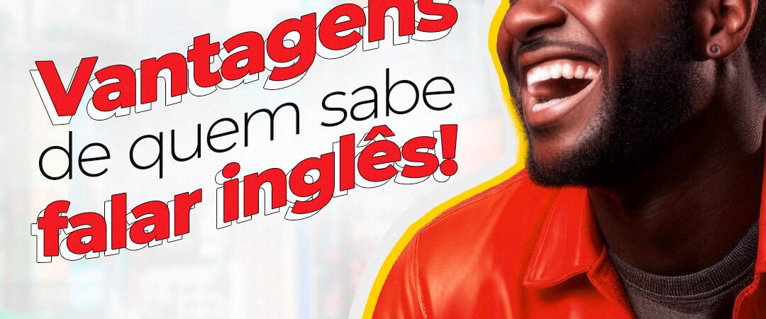 Vantagens de quem sabe Inglês